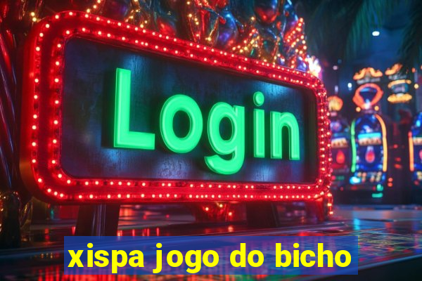 xispa jogo do bicho